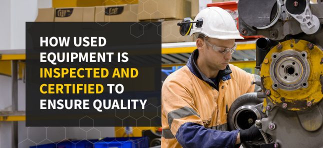 How Used Construction Equipment Is Inspected and Certified to Ensure ...